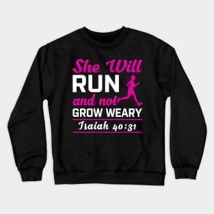 She Will Run And Not Grow Weary Isaiah 40:31 Crewneck Sweatshirt